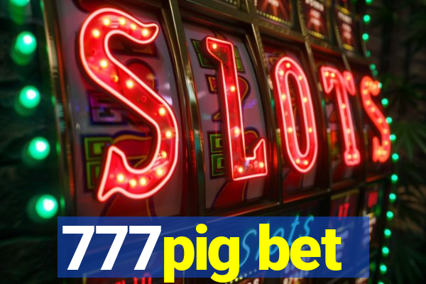 777pig bet