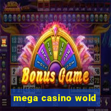 mega casino wold