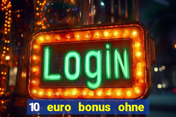 10 euro bonus ohne einzahlung online casino