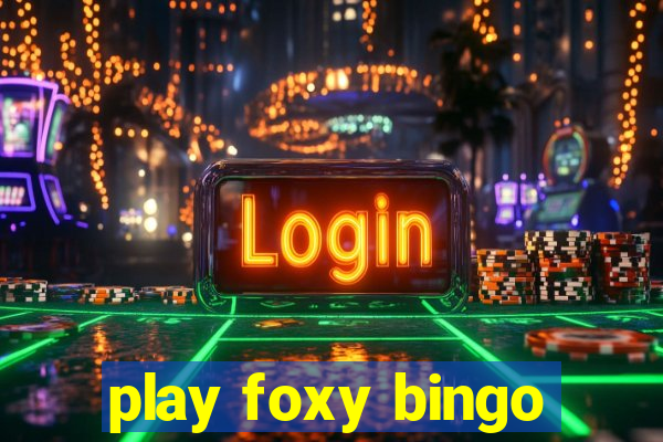 play foxy bingo