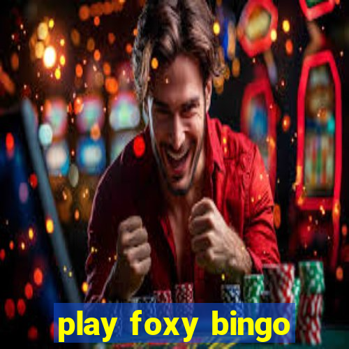 play foxy bingo