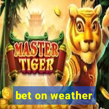 bet on weather