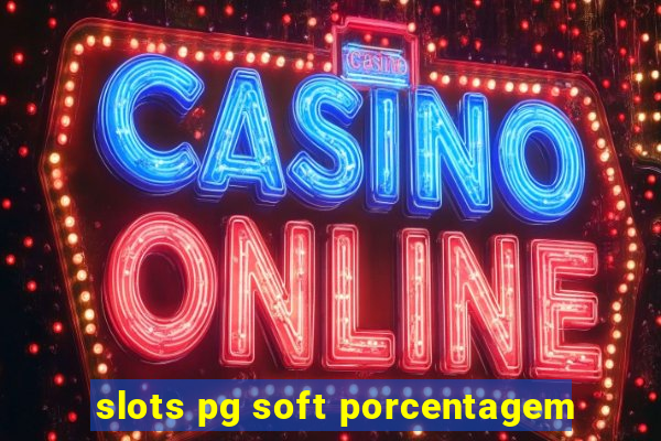 slots pg soft porcentagem