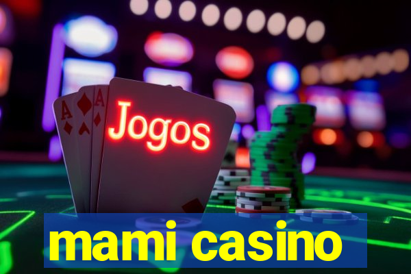 mami casino