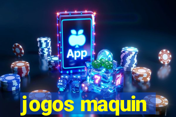 jogos maquin