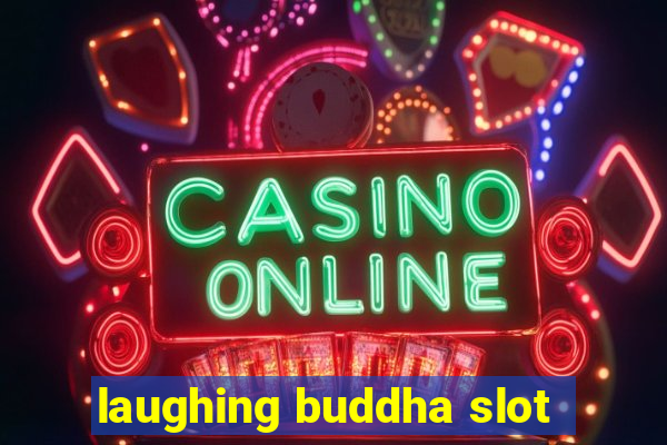 laughing buddha slot