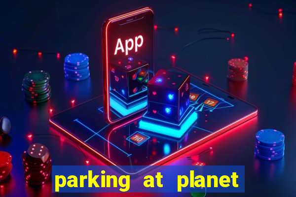 parking at planet hollywood resort and casino