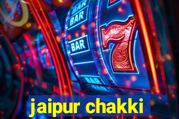 jaipur chakki