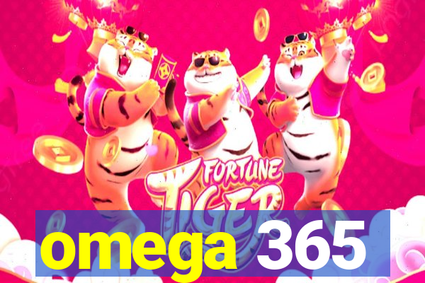 omega 365