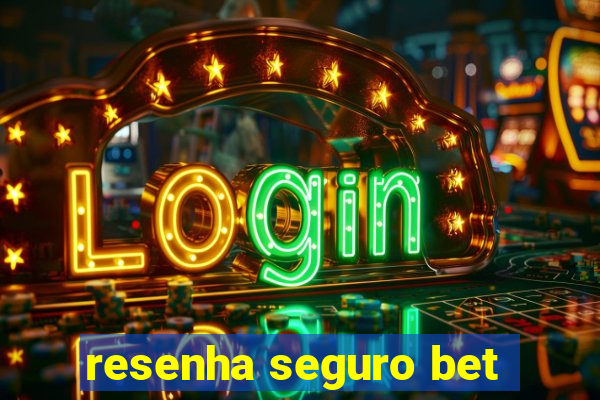 resenha seguro bet