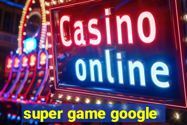 super game google