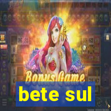 bete sul