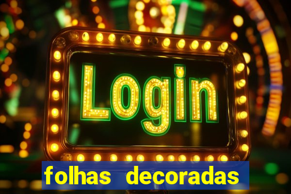 folhas decoradas para imprimir