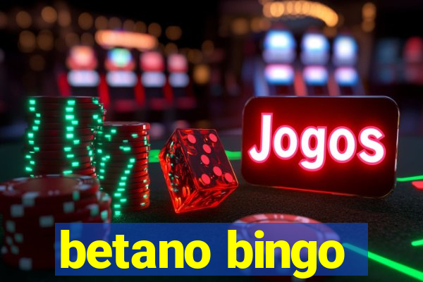 betano bingo