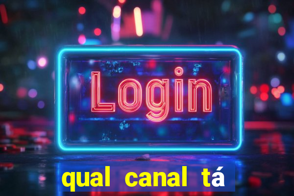 qual canal tá passando o jogo do grêmio