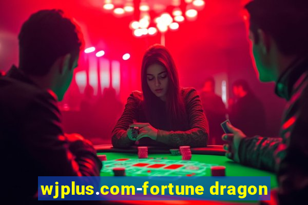 wjplus.com-fortune dragon