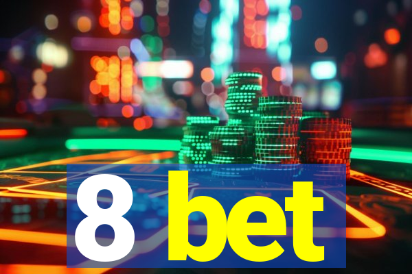 8 bet