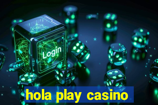 hola play casino