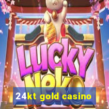 24kt gold casino