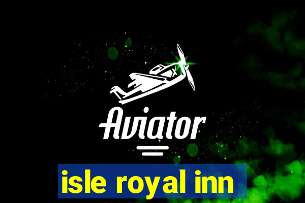 isle royal inn