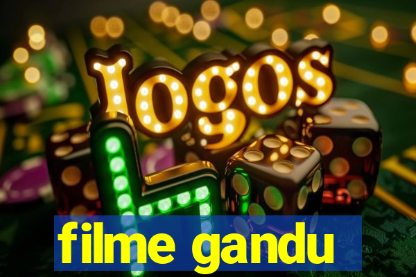 filme gandu