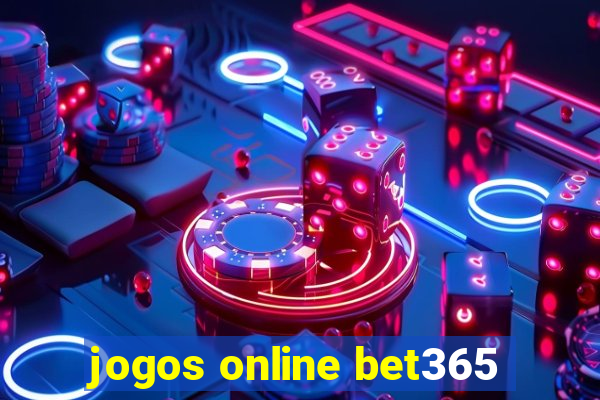 jogos online bet365