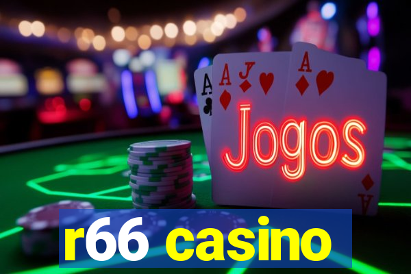 r66 casino