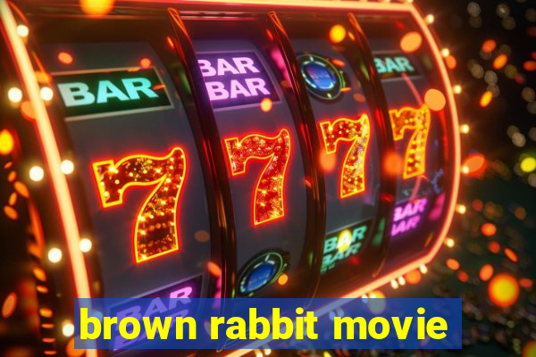 brown rabbit movie