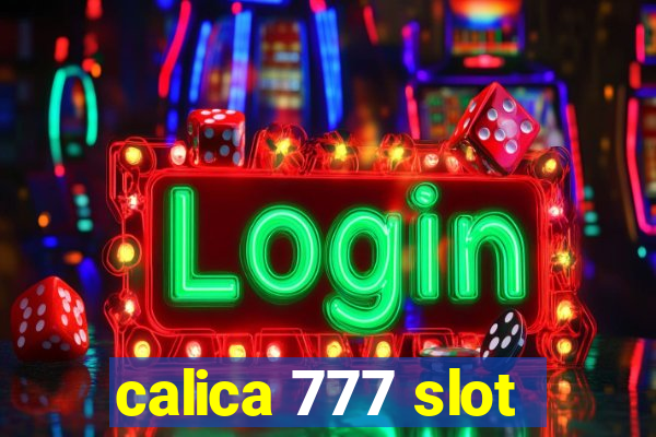 calica 777 slot