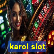 karol slot