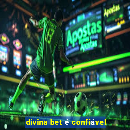 divina bet é confiável