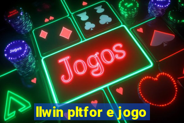 llwin pltfor e jogo