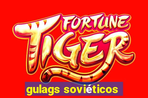 gulags soviéticos