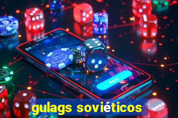 gulags soviéticos