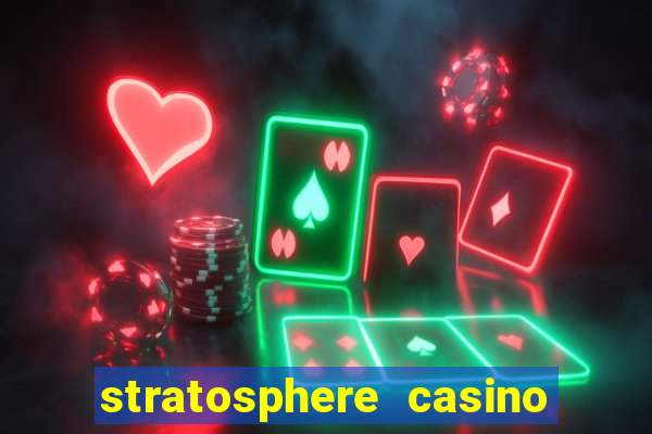 stratosphere casino hotel & tower las vegas