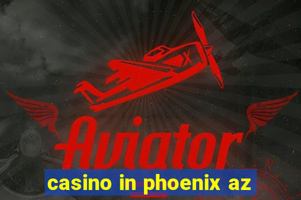 casino in phoenix az