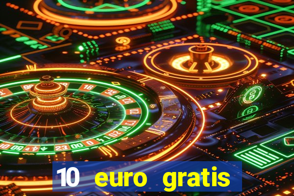 10 euro gratis speelgeld casino