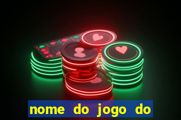 nome do jogo do tigre que ganha dinheiro