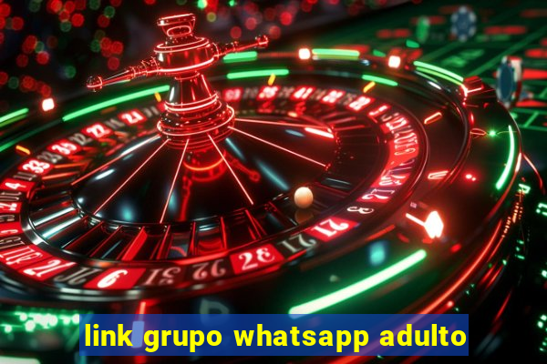 link grupo whatsapp adulto