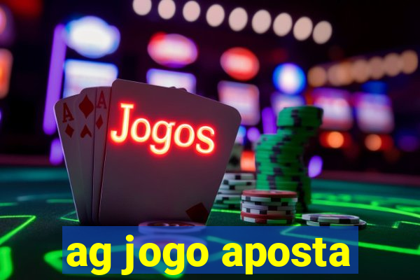 ag jogo aposta