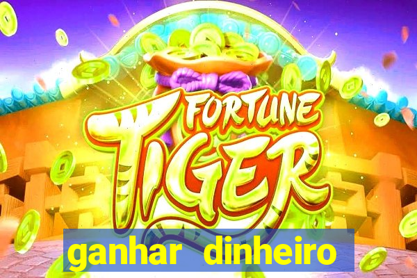 ganhar dinheiro para jogos