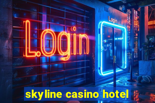 skyline casino hotel