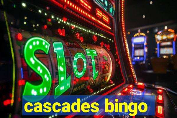 cascades bingo