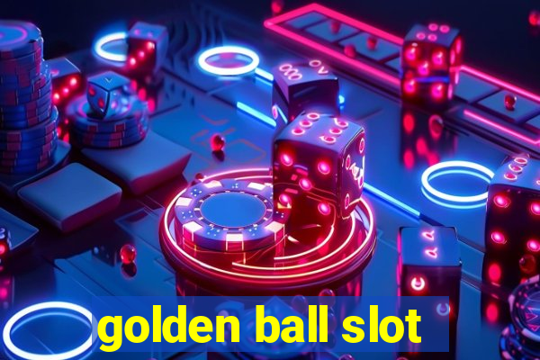 golden ball slot