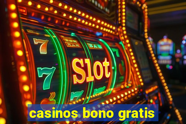 casinos bono gratis