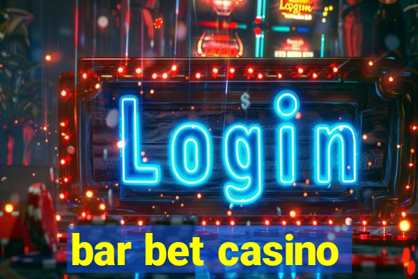 bar bet casino