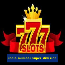 india mumbai super division