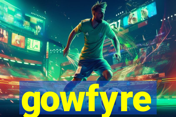 gowfyre