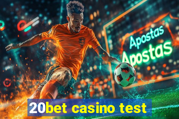 20bet casino test