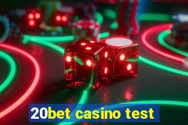 20bet casino test